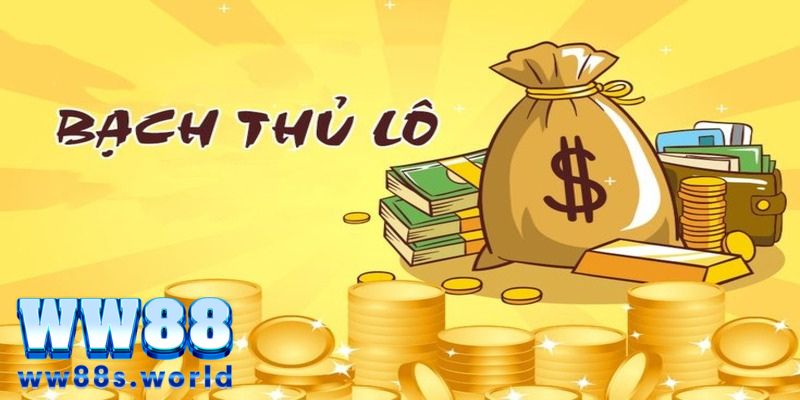 Bạch Thủ Lô Là Gì? Cách Chơi Bạch Thủ Chuẩn Xác Tại WW88 4 Điểm nổi bật và bất lợi của bạch thủ lô
