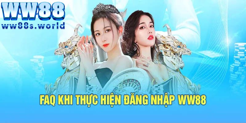 Hướng Dẫn Đăng Nhập WW88 Không Bị Chặn Nhanh Chóng 6 Những câu hỏi thường gặp