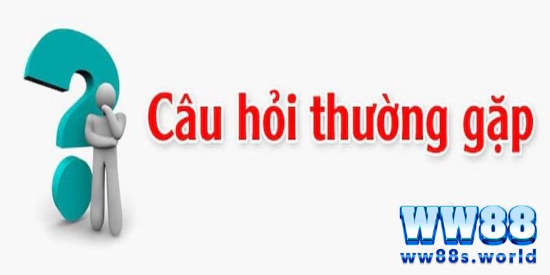 Hướng Dẫn Nạp Tiền WW88 Nhanh Chóng Thao Tác Đơn Giản 5 Câu hỏi thường gặp