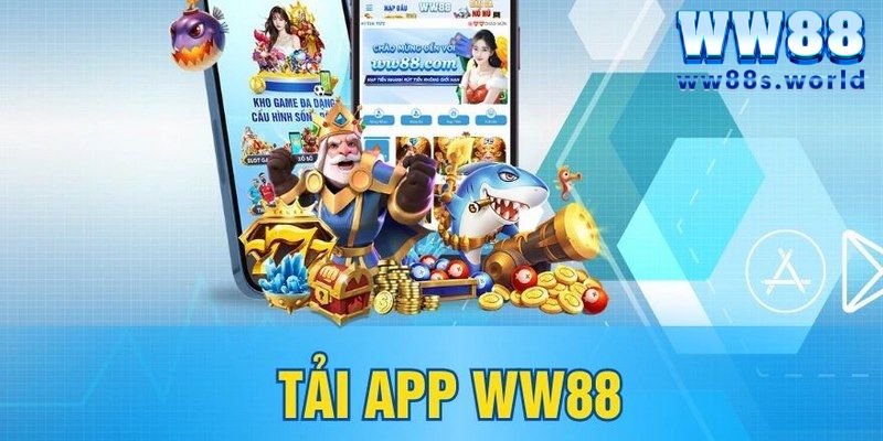 Tải App WW88 - Giải Trí Đỉnh Cao Với Ứng Dụng Chơi Game 5 Các bước tải xuống và một vài lưu ý