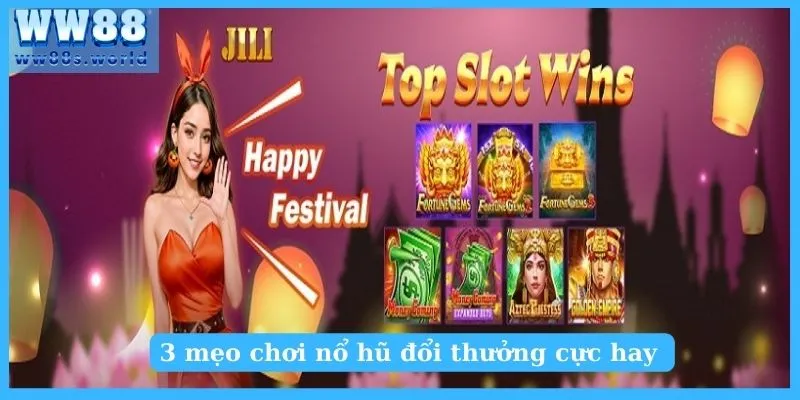Trải Nghiệm Game Nổ Hũ Rút Tiền Mặt Từ A - Z Cho Newbie 4 3 mẹo chơi game nổ hũ rút tiền mặt cực hay