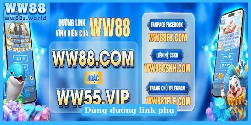 Hướng Dẫn Vào Link Bị Chặn WW88 Và Cách Khắc Phục Tối Đa 4 Dùng đường link phụ