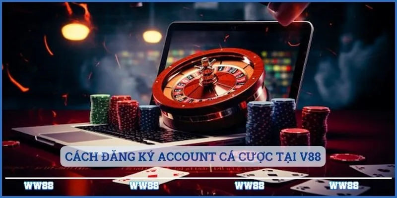 V88 - Tinh Hoa Hội Tụ Cho Những Tín Đồ Mê Cá Cược Online 5 Cách đăng ký account cá cược tại V88