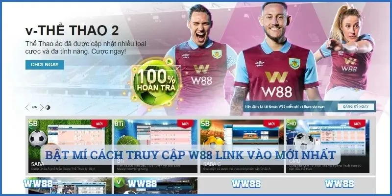 W88 link vào mới nhất - Hướng dẫn chi tiết cho hội viên 5 Bật mí cách truy cập w88 link vào mới nhất